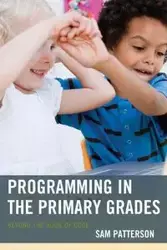 Programming in the Primary Grades - Sam Patterson
