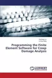 Programming the Finite Element Software for Creep Damage Analysis - Liu Dezheng