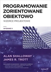 Programowanie zorientowane obiektowo w.2 - Alan Shalloway, James R. Trott