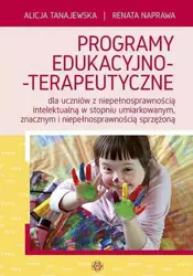 Programy edukacyjno-terapeutyczne dla uczniów... - Alicja Tanajewska, Renata Naprawa
