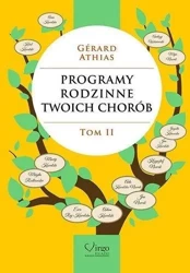 Programy rodzinne twoich chorób T.2 - Gerard Athias