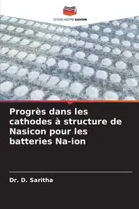 Progrès dans les cathodes à structure de Nasicon pour les batteries Na-ion - Saritha Dr. D.