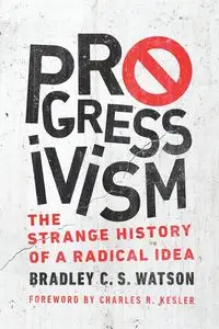 Progressivism - Bradley C. Watson S.