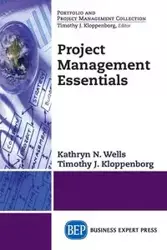 Project Management Essentials - Kathryn N. Wells