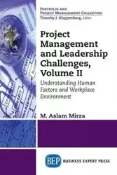 Project Management and Leadership Challenges, Volume II - Mirza M. Aslam