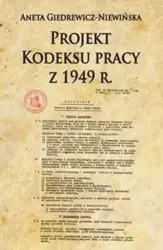 Projekt Kodeksu pracy z 1949 r. - Aneta Giedrewicz-Niewińska