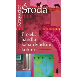 Projekt handlu kabardyńskimi końmi - KRZYSZTOF ŚRODA