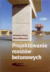 Projektowanie mostów betonowych - Witold Wołowicki