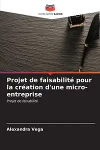 Projet de faisabilité pour la création d'une micro-entreprise - Alexandra Vega