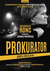 Prokurator. Kobieta, która się nie bała - Joanna Podgórska, Małgorzata Ronc