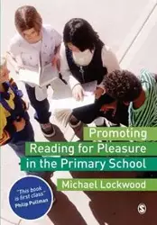 Promoting Reading for Pleasure in the Primary School - Michael Lockwood