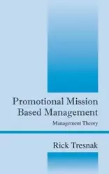 Promotional Mission Based Management - Rick Tresnak