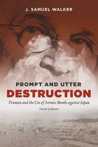 Prompt and Utter Destruction, Third Edition - Walker Samuel J.