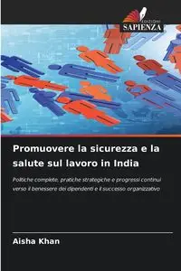 Promuovere la sicurezza e la salute sul lavoro in India - Aisha Khan