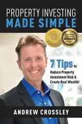 Property Investing Made Simple - Andrew C. Crossley
