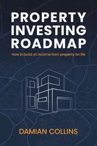 Property Investing Roadmap - Damian Collins