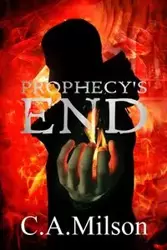 Prophecy's End - Milson C.A.