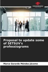 Proposal to update some of SETSUV's professiograms - Marco Gerardo Méndez Jácome