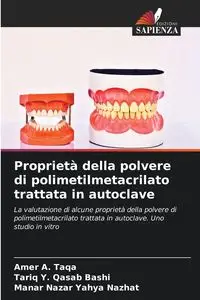 Proprietà della polvere di polimetilmetacrilato trattata in autoclave - Taqa Amer  A.