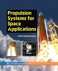 Propulsion Systems for Space Applications - Goteti Satyanarayana