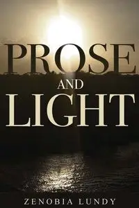 Prose and Light - Zenobia Lundy