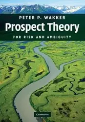 Prospect Theory - Peter P. Wakker