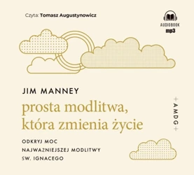 Prosta modlitwa, która zmienia życie audiobook - Jim Manney