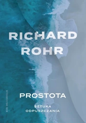 Prostota Sztuka odpuszczania. Sztuka odpuszczania - Richard Rohr