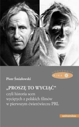 Proszę to wyciąć, czyli historia scen wyciętych... - Piotr Śmiałowski