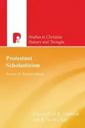 Protestant Scholasticism - Carl Trueman