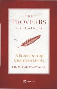 Proverbs Explained - Pacwa Fr.