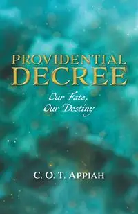 Providential Decree - Appiah C. O. T.