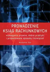 Prowadzenie ksiąg rachunkowych - wymagania prawne - Waldemar Gos