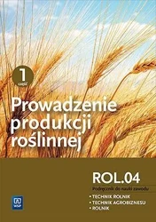 Prowadzenie produkcji roślinnej cz.1 ROL.04. WSiP - Katarzyna Kucińska, Arkadiusz Artyszak