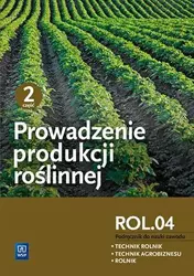 Prowadzenie produkcji roślinnej cz.2 ROL.04 WSIP - Arkadiusz Artyszak, Katarzyna Kucińska