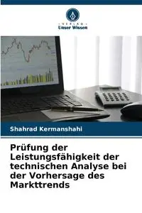 Prüfung der Leistungsfähigkeit der technischen Analyse bei der Vorhersage des Markttrends - Kermanshahi Shahrad