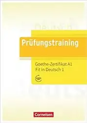 Prüfungstraining DaF: Goethe-Zertifikat A1: Fit in Deutsch 1