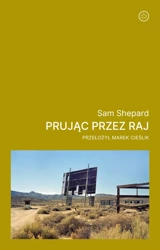 Prując przez raj - Sam Shepard