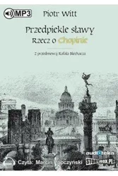 Przedpiekle sławy Rzecz o Chopinie audiobook - Piotr Witt