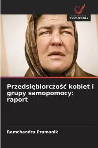 Przedsiębiorczość kobiet i grupy samopomocy - Pramanik Ramchandra