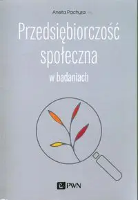 Przedsiębiorczość społeczna w badaniach - Aneta Pachura