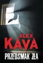 Przedsmak zła w.2018 - Alex Kava