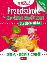 Przedszkole ze Smokiem Maciusiem dla pięciolatków - praca zbiorowa