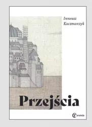 Przejścia - Ireneusz Kaczmarczyk