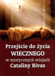 Przejście do życia wiecznego w mistycznych... - Catalina Rivas