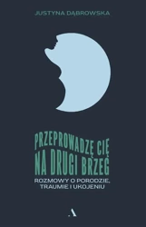 Przeprowadzę cię na drugi brzeg - Justyna Dąbrowska