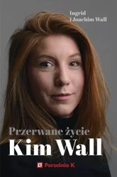 Przerwane życie Kim Wall - Ingrid Wall i Joachim