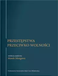 Przestępstwa przeciwko wolności - red. Marek Mozgawa