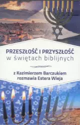 Przeszłość i przyszłość w świętach biblijnych - Kazimierz Barczuk, Wieja Estera