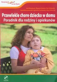 Przewlekle chore dziecko w domu z płytą DVD - Józef Binnebesel, Bohdan Zbigniew, Piotr Krakowiak